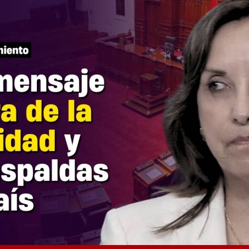 Un mensaje fuera de la realidad y de espaldas al Perú