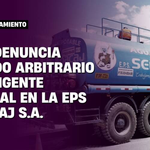 CGTP denuncia despido antisindical en EPS SEDACAJ