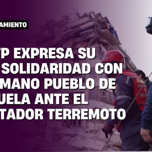 PLENA SOLIDARIDAD CON EL HERMANO PUEBLO DE VENEZUELA ANTE EL DEVASTADOR TERREMOTO