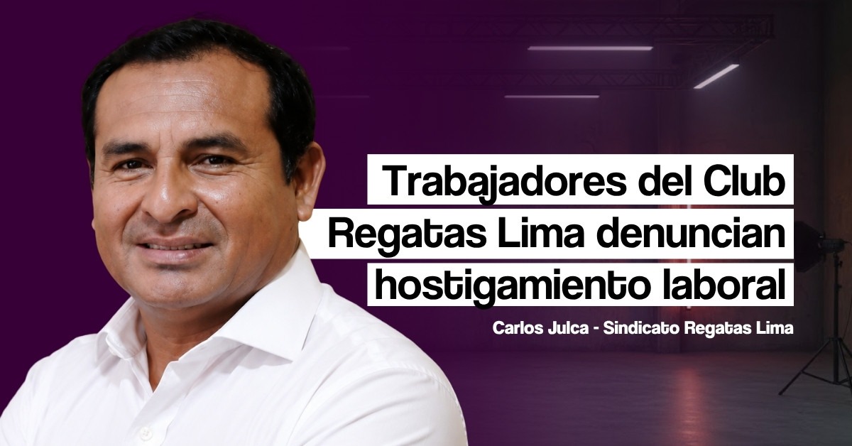 Trabajadores del Club Regatas Lima denuncian hostigamiento laboral